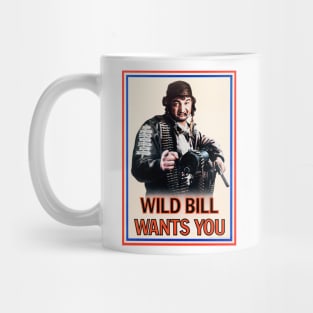 Wild Bill Wants You Mug